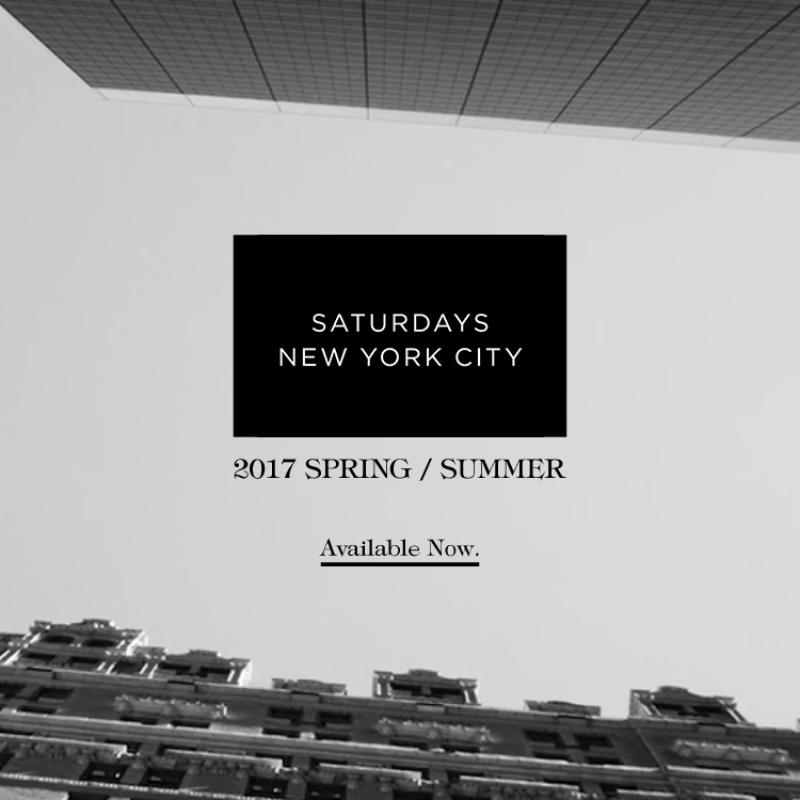  SATURDAYS NYC 2017 SPRING / SUMMER