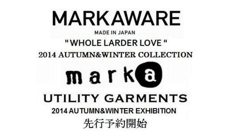 ͽ󳫻:0611()MARKAWARE marka ULTILITY GARMENTS (ޡޡ桼ƥƥ)2014 AUTUMN&WINTER