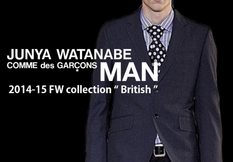 JUNYAWATANABE COMME des GARCONS MAN 2014AW collection"British"