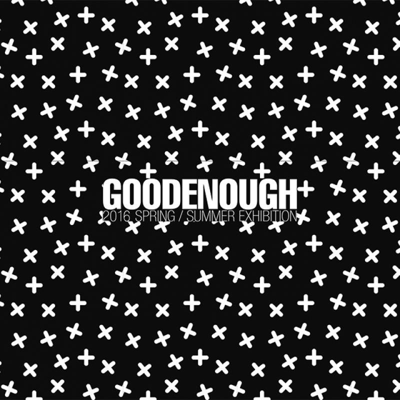 GOODENOUGH2016 S/S  2.13(sat)!