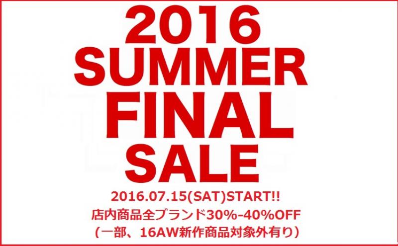 ںǽSALE2016 FAINAL SUMMER SALE START !!