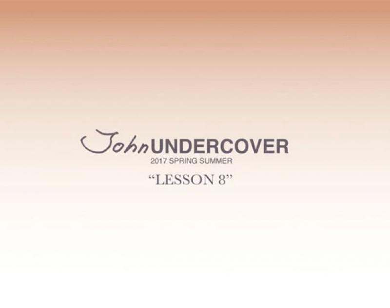JohnUNDERCOVER 2017SPRING-SUMMER COLLECTION START !!
