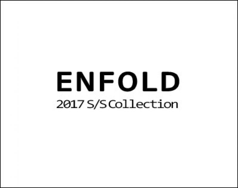 ENFOLD 2017 Spring&Summer Collection