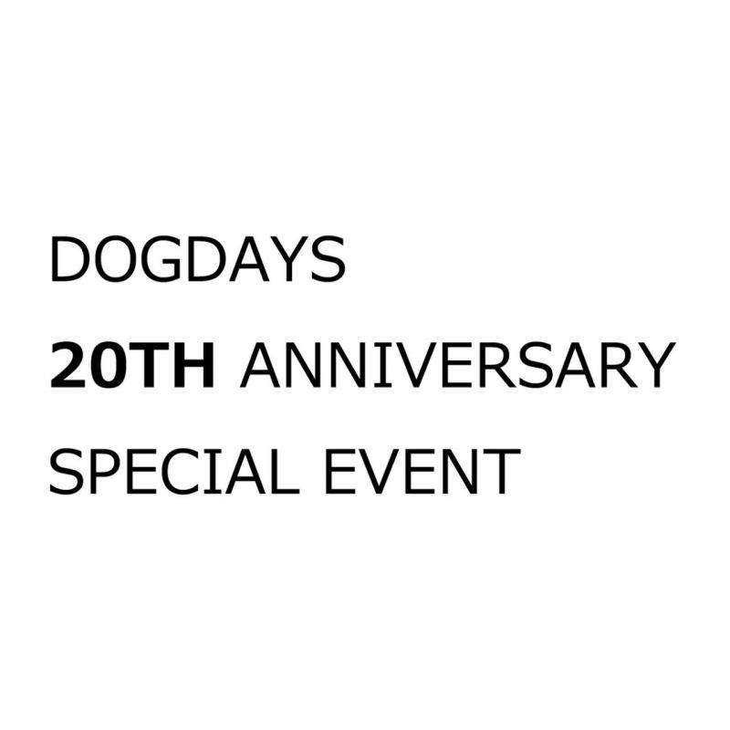 DOGDAYS 20th Anniversary Special Event.