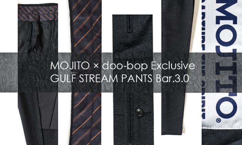 MOJITO  doo-bop Exclusive GULF STREAM PANTS Bar.3.0 Vol.2
