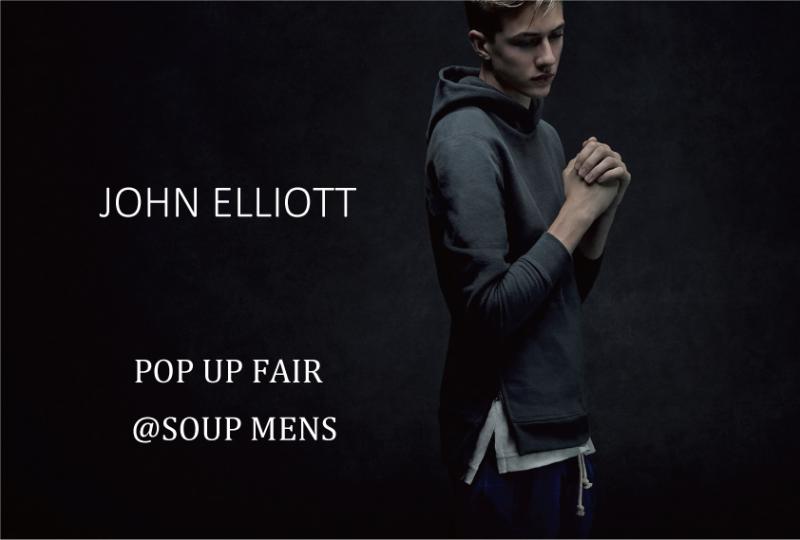 JOHN ELLIOTT(󥨥ꥪå)POP UP FAIR