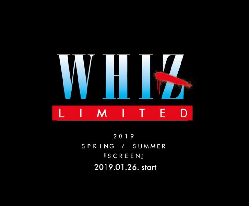 WHIZ LIMITED 2019 SPRING / SUMMERSCREENSTART!!